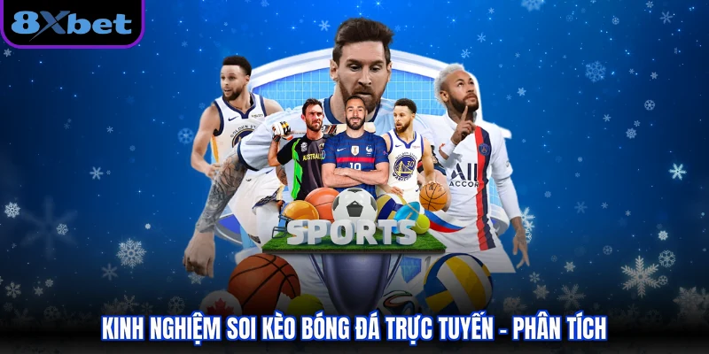Kinh nghiệm soi kèo bóng đá trực tuyến - phân tích